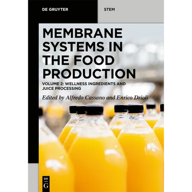 Membrane Systems in the Food Production: Volume 2: Wellness Ingredients and Juice Processing