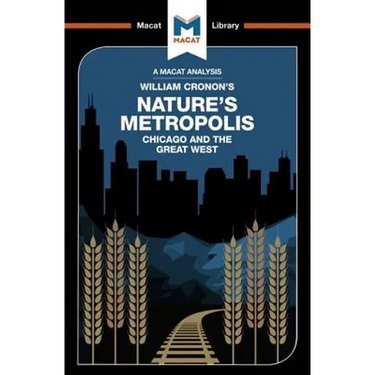 An Analysis of William Cronon's Nature's Metropolis: Chicago and the Great West