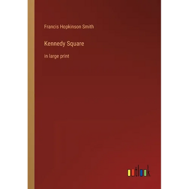 Kennedy Square: in large print