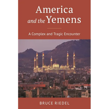 America and the Yemens: A Complex and Tragic Encounter