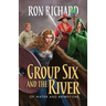 Group Six and the River: Of Water and Brimstone