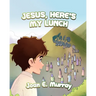 Jesus, Here's My Lunch