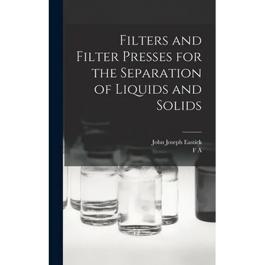 Filters and Filter Presses for the Separation of Liquids and Solids