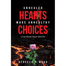 Unhealed Hearts Make Unhealthy Choices: Living Beyond Sexual Addiction