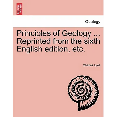 Principles of Geology ... Reprinted from the sixth English edition, etc.