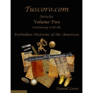 The Forbidden Histories of the Americas Volume Two: Articles from Tuscoro.com