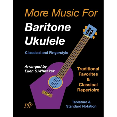 More Music for Baritone Ukulele: Classical and Fingerstyle