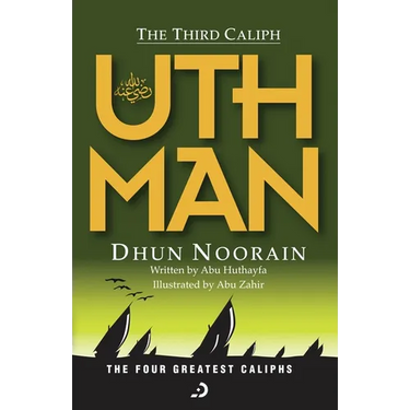 The Third Caliph - Uthman ibn Affan (RA)