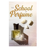 The School of Perfume