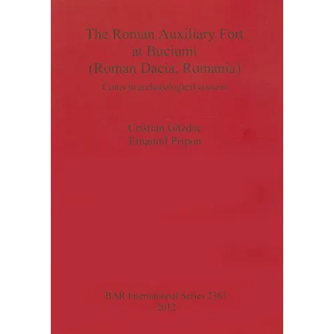 The Roman Auxiliary Fort at Buciumi (Roman Dacia, Romania): Coins in archaeological context