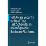 Self Aware Security for Real Time Task Schedules in Reconfigurable Hardware Platforms