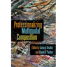 Professionalizing Multimodal Composition