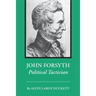 John Forsyth: Political Tactician