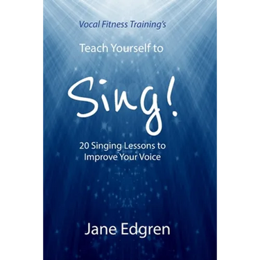 Vocal Fitness Training's Teach Yourself to Sing!: 20 Singing Lessons to Improve Your Voice (Book, Online Audio, Instructional Videos and Interactive P