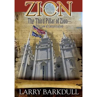 The Pillars of Zion Series - The Third Pillar of Zion-The Law of Consecration (B