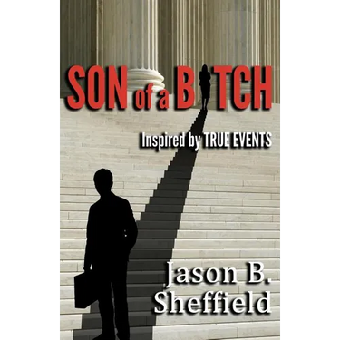 Son of a Bitch: Inspired by True Events