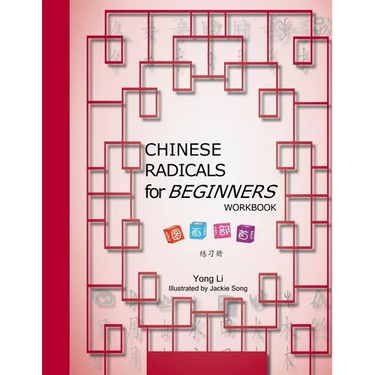 CHINESE RADICALS for BEGINNERS-WORKBOOK