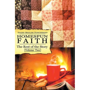 Homespun Faith, The Rest of the Story, Volume Two