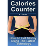 Calories Counter: How To Get Skinny Using The Latest Technology