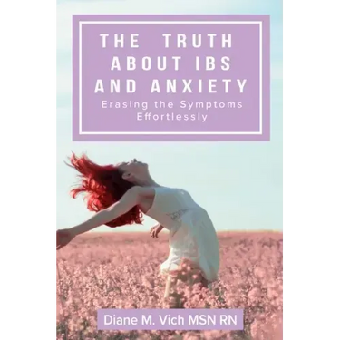 The Truth about IBS and Anxiety: Erasing The Symptoms Effortlessly