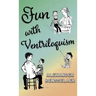 Fun with Ventriloquism