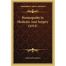Homeopathy In Medicine And Surgery (1913)