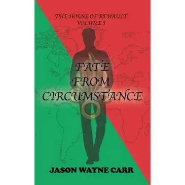 Fate from Circumstance: The House of Renault: Volume 1