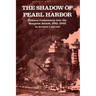 The Shadow of Pearl Harbor: Political Controversy Over the Surprise Attack, 1941-1946