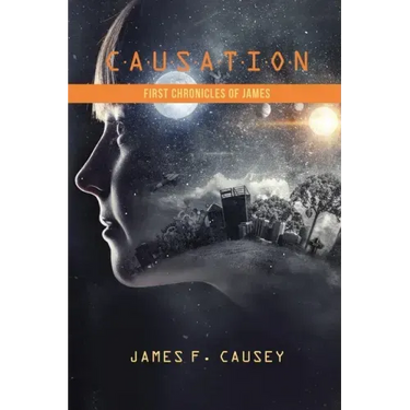 Causation: First Chronicles of James