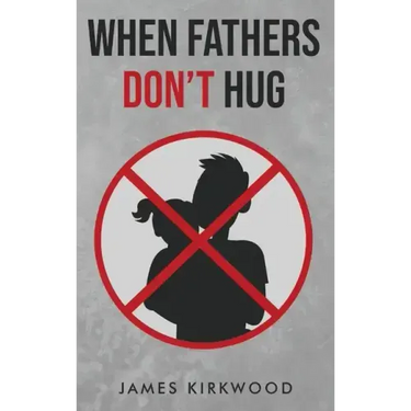 When Fathers Don't Hug