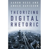Theorizing Digital Rhetoric