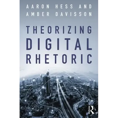 Theorizing Digital Rhetoric