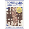 Rosemary, Now and Then