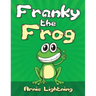 Franky the Frog: Short Stories, Funny Jokes, and Games!