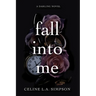 Fall Into Me