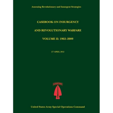 Casebook on Insurgency and Revolutionary Warfare, Volume II: 1962-2009 (Assessing Revolutionary and Insurgent Strategies Series)