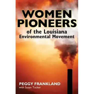 Women Pioneers of the Louisiana Environmental Movement