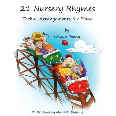 21 Nursery Rhymes: Techni-Arrangements for Piano