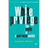 White Privilege: The Myth of a Post-Racial Society