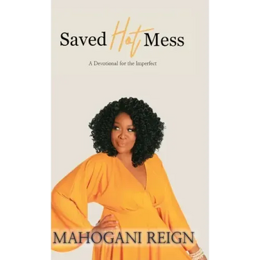 Saved Hot Mess: A Devotional for the Imperfect