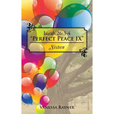 Isaiah 26: 3-4 "Perfect Peace IX" Sixteen