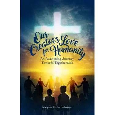 Our Creator's Love for Humanity: An Awakening Journey Towards Togetherness