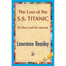 The Loss of the SS. Titanic