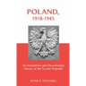 Poland, 1918-1945: An Interpretive and Documentary History of the Second Republic