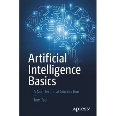 Artificial Intelligence Basics: A Non-Technical Introduction