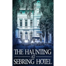 The Haunting at Sebring Hotel