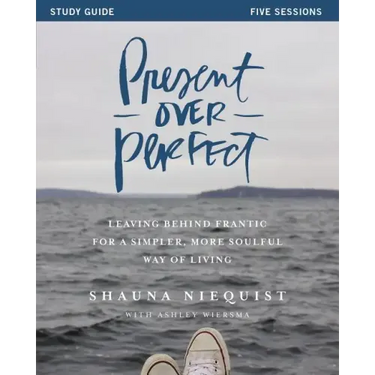 Present Over Perfect Study Guide Softcover