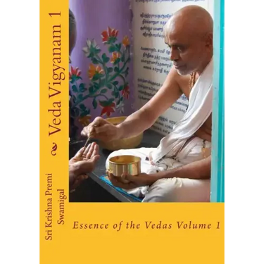Veda Vigyanam: Essence of the Vedas: Volume 1
