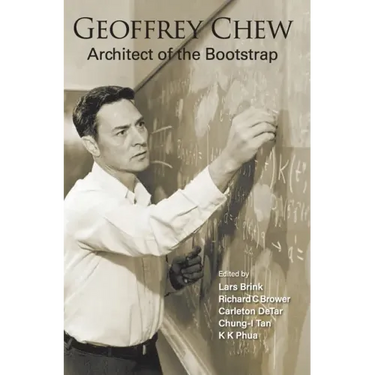 Geoffrey Chew: Architect of the Bootstrap