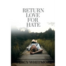 Return Love For Hate